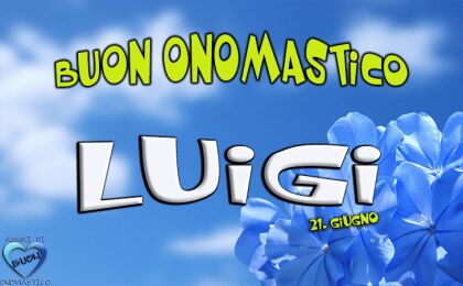 buon onomastico luigi auguri frasi 21 giugno